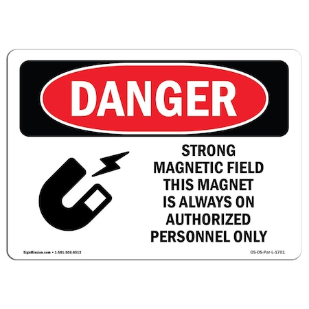 Signmission OSHA Sign, Strong Magnetic Field Magnet Is On, 24in X 18in Rigid Plastic, 18" W, 24" L, Landscape OS-DS-P-1824-L-1701